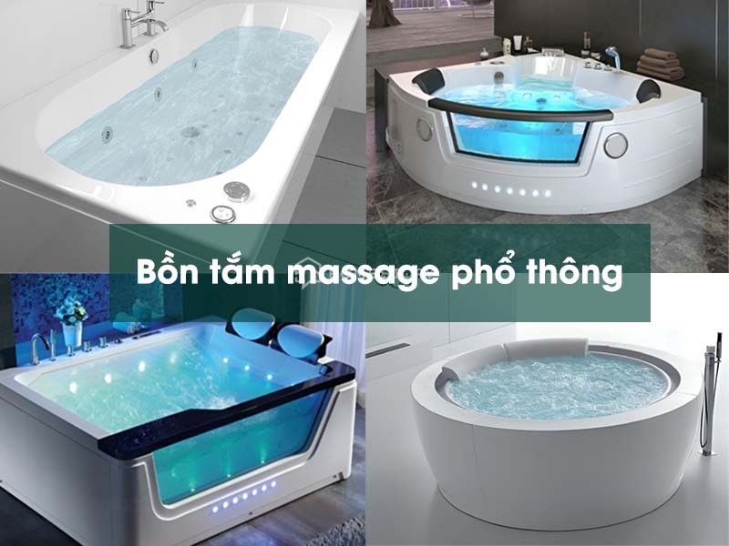 Các mẫu bồn tắm massage thủy lực phổ thông đa dạng kiểu dáng
